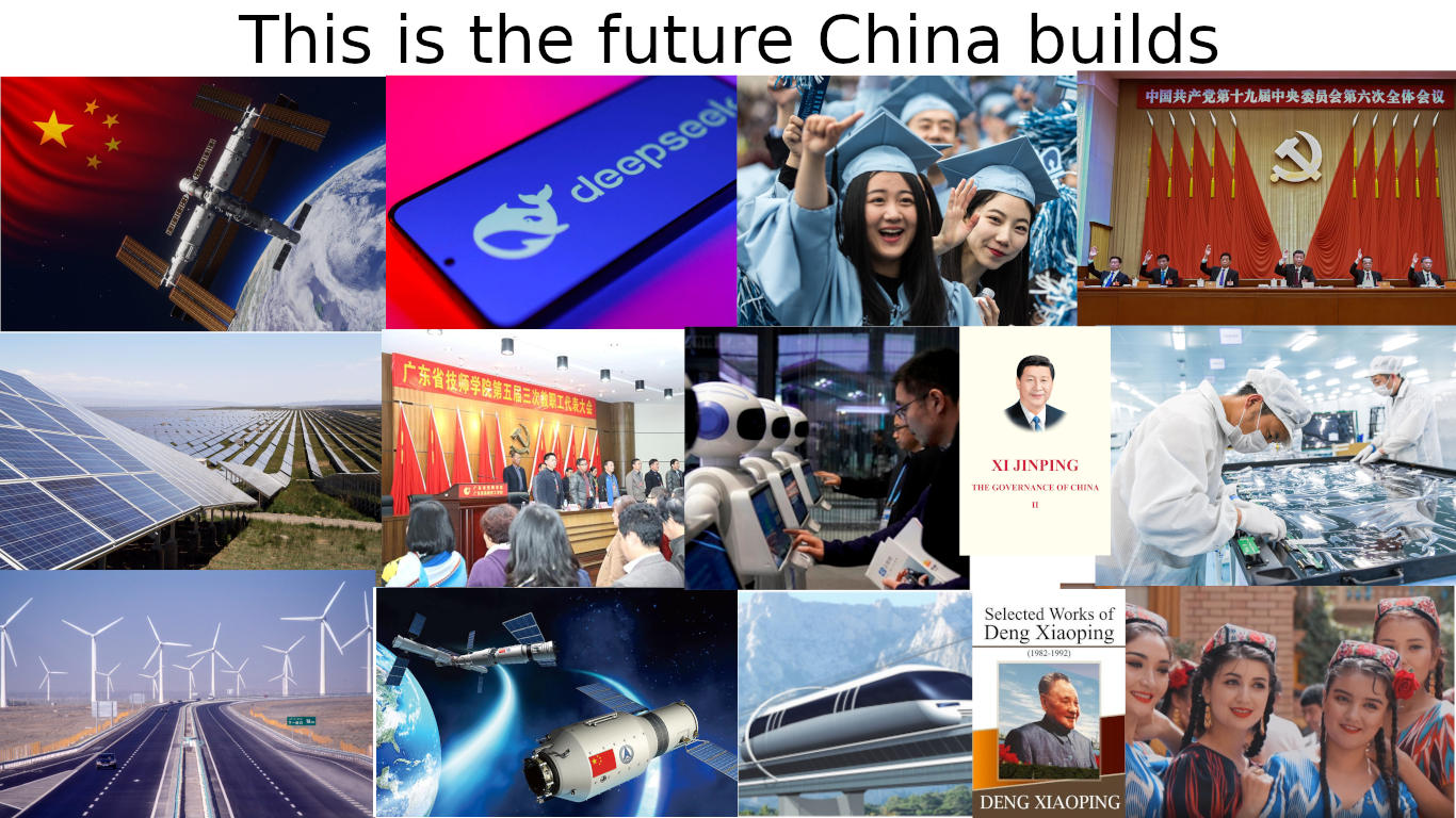 Image contains pictures of 2 Chinese spaceships, DeepSeek app on smartphone screen, two smiling students, CPC summit, field with solar panels, Chinese union meeting, two people touching robots with tablet bellies, Xi Jinping and Deng Xiaoping book covers, scientists working, wind power turbines, hyperloop train, 4 women in national costumes 